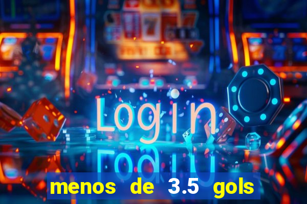 menos de 3.5 gols o que significa